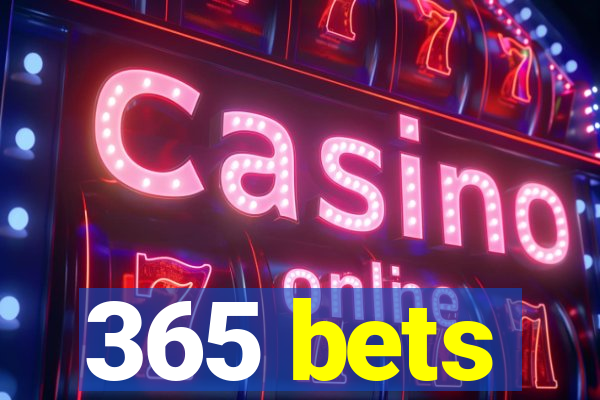 365 bets